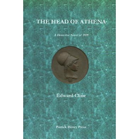 The Head of Athena: A Detective Novel of 1929 (Paperback) by Edward Cline