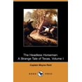 thumbnail image 1 of The Headless Horseman: A Strange Tale of Texas, Volume I (Dodo Press), 1 of 1