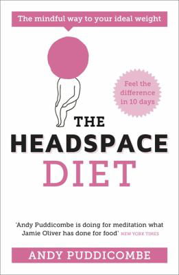 The Headspace Guide to Meditation and Mindfulness: How Mindfulness Can  Change Your Life in Ten Minutes a Day - Paperback