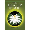 thumbnail image 1 of The Healer Is You: Understanding Mind-Body Medicine, (Paperback), 1 of 1