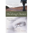 thumbnail image 1 of Pre-Owned The Healing Choice: How to Move Beyond Betrayal (Paperback) 1400074258 9781400074259, 1 of 1