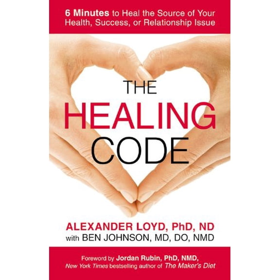Pre-Owned The Healing Code: 6 Minutes to Heal the Source of Your Health, Success, or Relationship Issue (Paperback) 1455502006 9781455502004