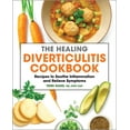thumbnail image 1 of The Healing Diverticulitis Cookbook: Recipes to Soothe Inflammation and Relieve Symptoms, (Paperback), 1 of 1