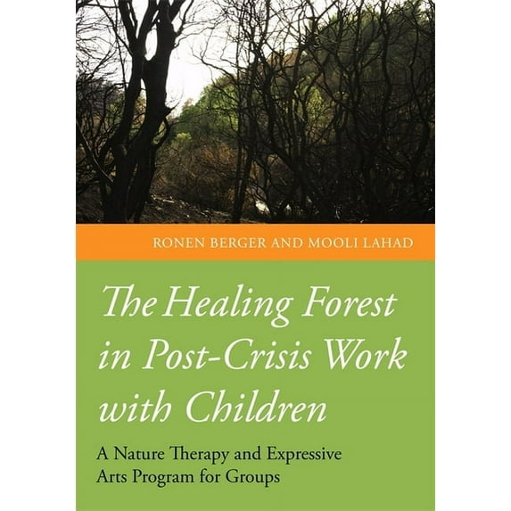 The Healing Forest in Post-Crisis Work with Children, (Paperback)