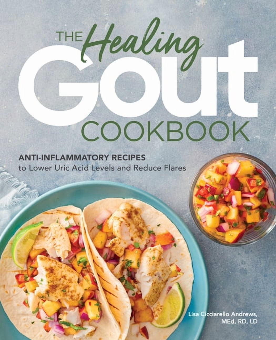 ROCKRIDGE PRESS The Healing Gout Cookbook: Anti-Inflammatory Recipes to Lower Uric Acid Levels and Reduce Flares, (Paperback)