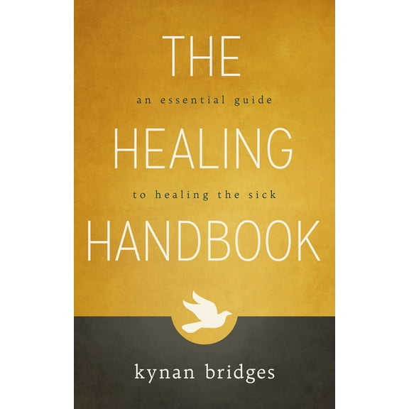 The Healing Handbook: An Essential Guide to Healing the Sick, (Paperback)