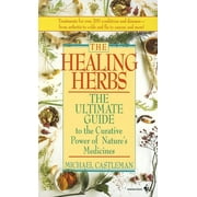 The Healing Herbs The Ultimate Guide to the Curative Power of Natures Medicines, Paperback