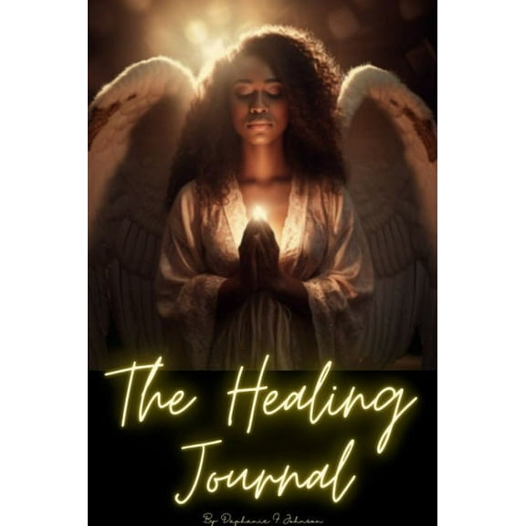 The Healing Journal by Daphanie Johnson, Adult, Blank Diaries & Journals, 110 Pages, 1 Count, 1 Pack