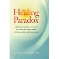 thumbnail image 1 of The Healing Paradox : A Revolutionary Approach to Treating and Curing Physical and Mental Illness (Paperback), 1 of 1