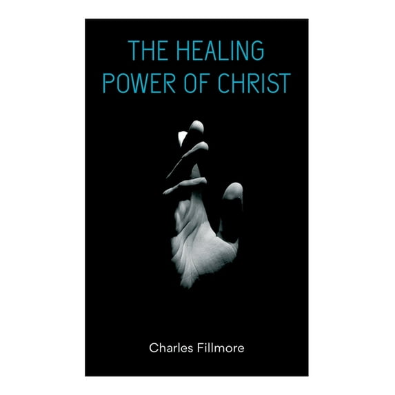 The Healing Power of Christ: Christian Healing & Jesus Christ Heals, (Paperback)