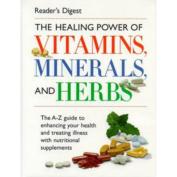 Pre-Owned The Healing Power of Vitamins, Minerals, and Herbs (Hardcover) 0762101326 9780762101320