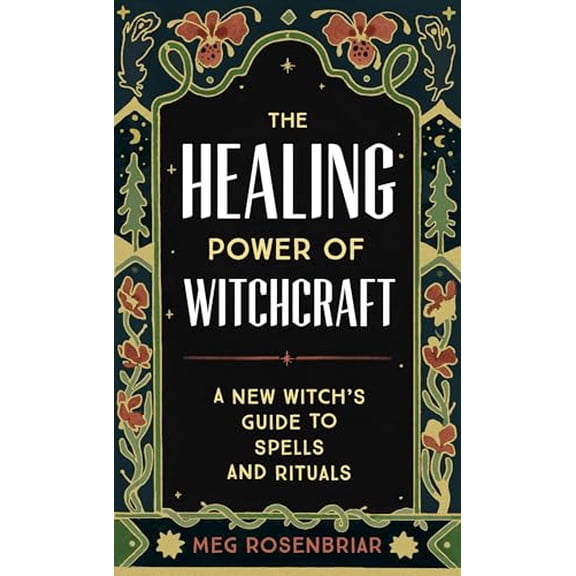Pre-Owned The Healing Power of Witchcraft: A New Witch's Guide to Spells and Rituals (Paperback) 0593196805 9780593196809