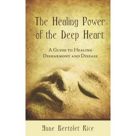 The Healing Power of the Deep Heart, (Paperback)