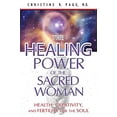 thumbnail image 1 of Pre-Owned The Healing Power of the Sacred Woman: Health, Creativity, and Fertility for the Soul (Paperback) 1591431441 9781591431442, 1 of 1