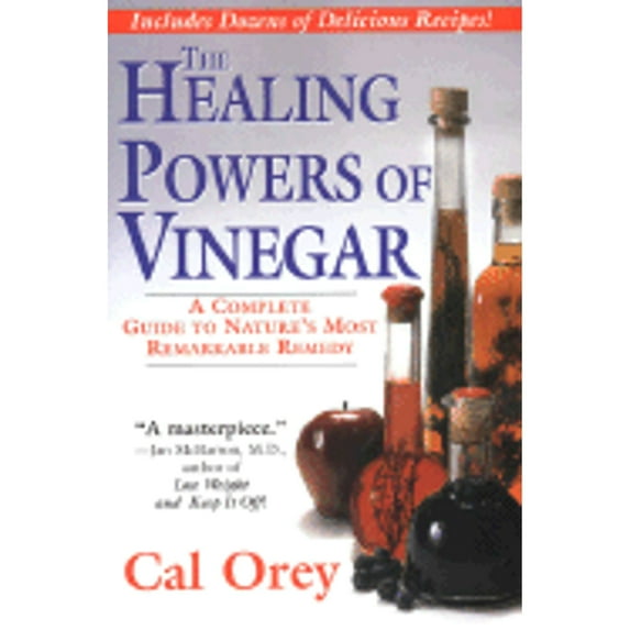 Pre-Owned The Healing Powers of Vinegar : A Complete Guide to Nature's Most Remarkable Remedy (Paperback) 9781575666099