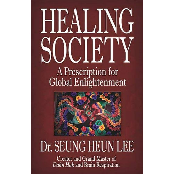Pre-Owned Healing Society: A Prescription for Global Enlightenment (Paperback) 1571741895 9781571741899
