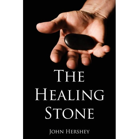 The Healing Stone (Paperback) by John Hershey