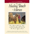 thumbnail image 1 of The Healing Touch for Horses: True Stories of Courage, Hope, and the Transformative Power of the Human/Equine Bond, (Paperback), 1 of 1