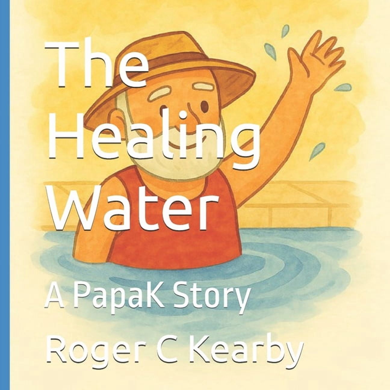 The Healing Water: A PapaK Story, (Paperback)