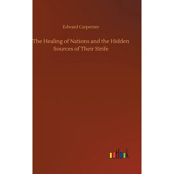 The Healing of Nations and the Hidden Sources of Their Strife (Hardcover)