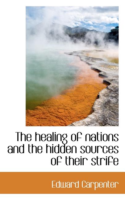 The Healing of Nations and the Hidden Sources of Their Strife (Paperback)