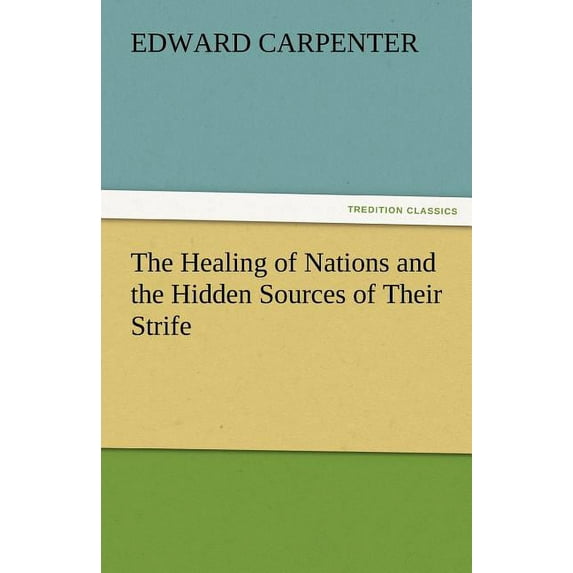 The Healing of Nations and the Hidden Sources of Their Strife (Paperback)