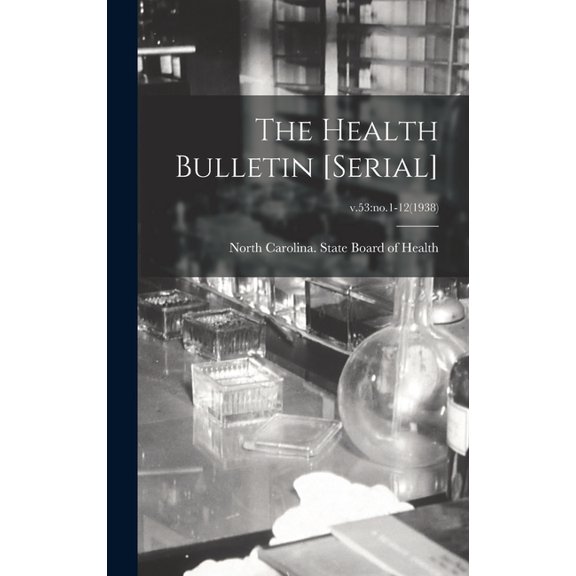 The Health Bulletin [serial]; v.53: no.1-12(1938), (Hardcover)