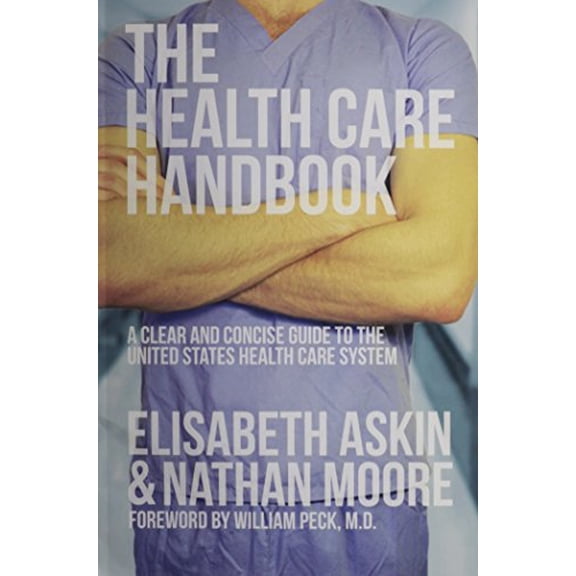Pre-Owned The Health Care Handbook (Paperback) 0615650937 9780615650937