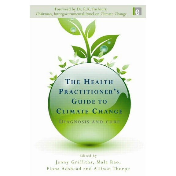The Health Practitioner's Guide to Climate Change, (Paperback)