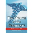 thumbnail image 1 of The Health of the Presidents: The 41 United States Presidents Through 1993 from a Physician's Point of View, (Paperback), 1 of 1