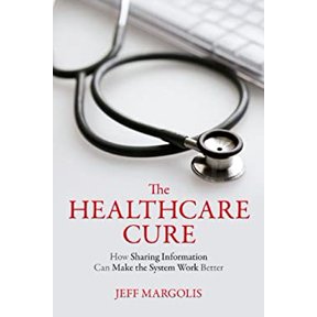 Pre-Owned The Healthcare Cure: How Sharing Information Can Make the System Work Better (Paperback) 1616144874 9781616144876