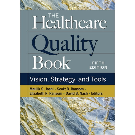 The Healthcare Quality Book: Vision, Strategy, and Tools, Fifth Edition (Edition 5) (Hardcover)