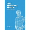 thumbnail image 1 of The Healthiest Human: The Ultimate Guide to Optimal Health and Wellness, (Paperback), 1 of 1