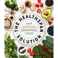 thumbnail image 1 of The Healthspan Solution: How and What to Eat to Add Life to Your Years (Hardcover) by Raymond J Cronise, Julieanna Hever, 1 of 1
