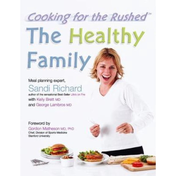 Pre-Owned The Healthy Family: Cooking for the Rushed (Paperback) 0968522629 9780968522622