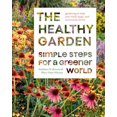 thumbnail image 1 of Pre-Owned The Healthy Garden: Simple Steps for a Greener World (Hardcover) 1419754610 9781419754616, 1 of 1