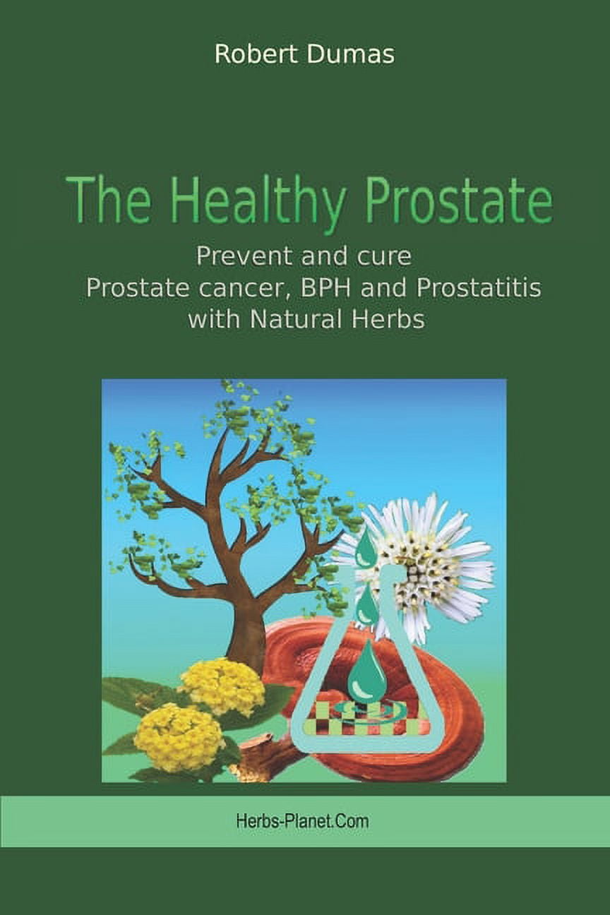 The Healthy Prostate Prevent and cure Prostate cancer, BPH and