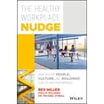 thumbnail image 1 of Pre-Owned The Healthy Workplace Nudge: How Healthy People, Culture, and Buildings Lead to High Performance (Hardcover) 1119480124 9781119480129, 1 of 1