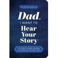 thumbnail image 1 of Dad, I Want to Hear Your Story (Expanded Edition): A Father's Guided Journal to Share His Life and His Love (Revised edition) (Paperback), 1 of 1