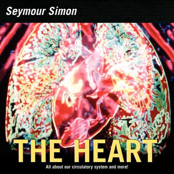 The Heart: All about Our Circulatory System and More!, (Paperback)