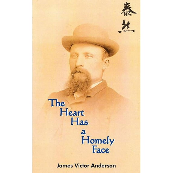 The Heart Has A Homely Face Paperback James Victor Anderson