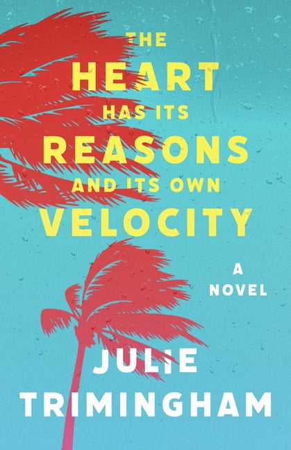 The Heart Has Its Reasons and Its Own Velocity: Novel, (Paperback)