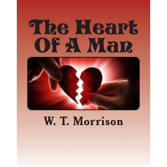 The Heart Of A Man: Knowing what's inside, (Paperback)
