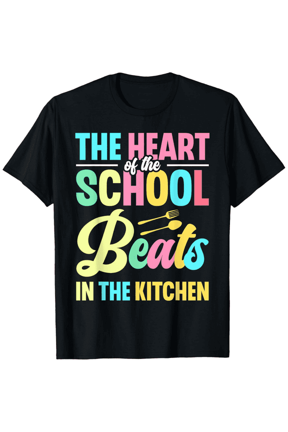 The Heart Of The School Beats In The Kitchen Lunch Lady Mens T-Shirt