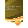 thumbnail image 1 of Pre-Owned The Heart Rate Monitor Guidebook: To Heart Zone Training (Paperback) 0970013027 9780970013026, 1 of 1