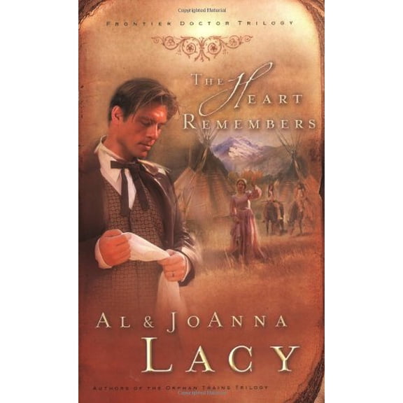 Pre-Owned The Heart Remembers (Frontier Doctor Trilogy, Book 3) (Paperback) 1590523512 9781590523513