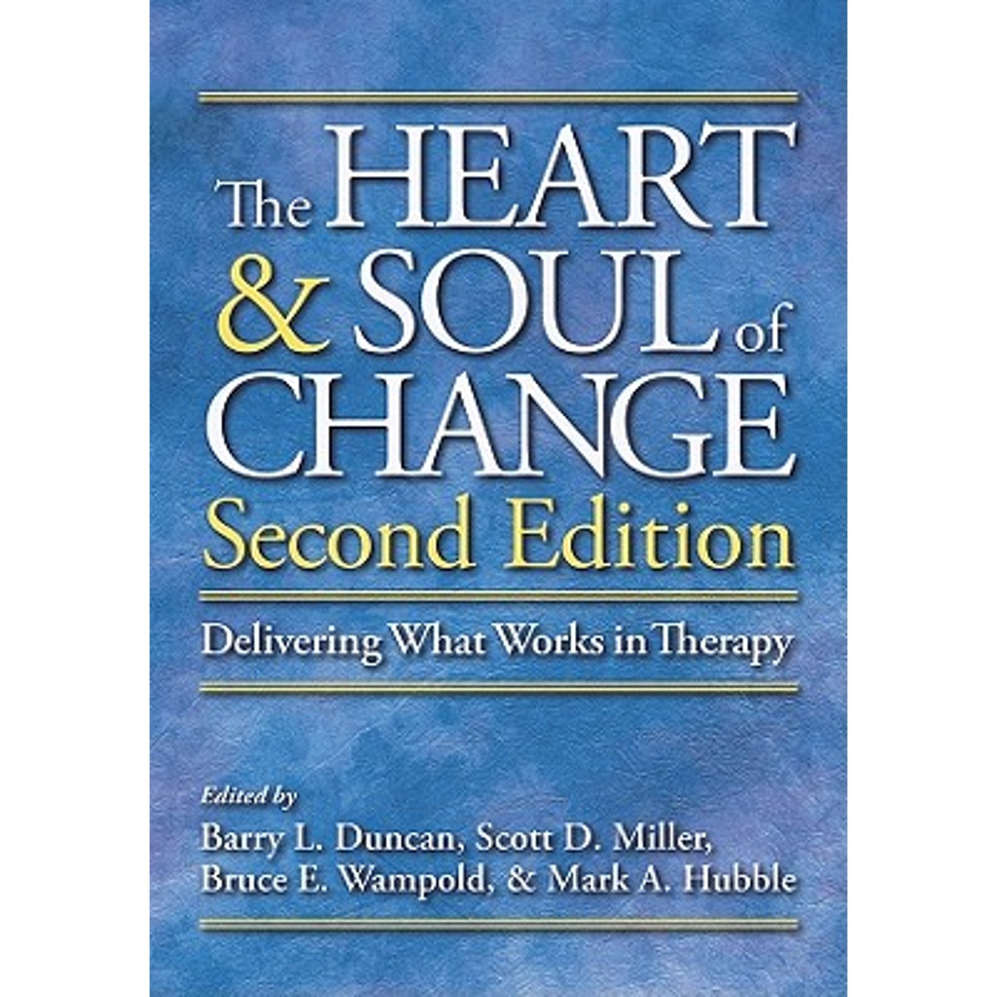 Pre-Owned The Heart \u0026 Soul of Change: Delivering What Works in Therapy (Hardcover) 1433807092 9781433807091