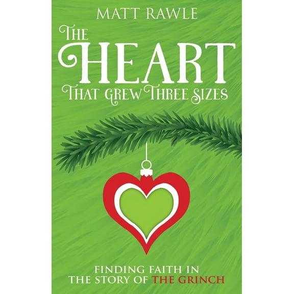 The Heart That Grew Three Sizes: Finding Faith in the Story of the Grinch, (Paperback)