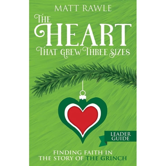 The Heart That Grew Three Sizes Leader Guide: Finding Faith in the Story of the Grinch, (Paperback)