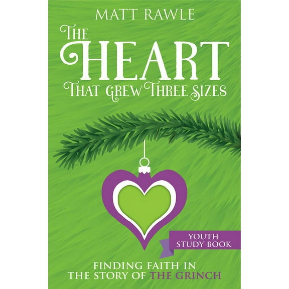 The Heart That Grew Three Sizes Youth Study Book: Finding Faith in the Story of the Grinch, (Paperback)